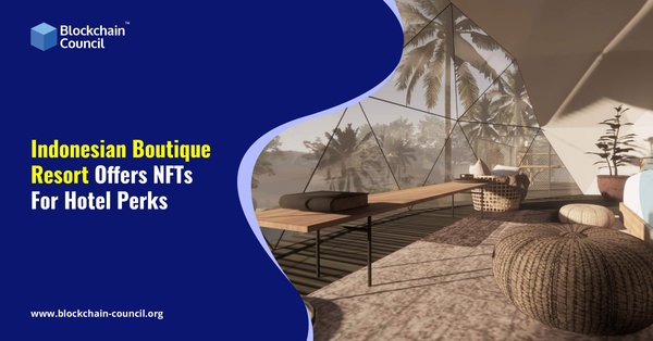 Indonesian Boutique Resort Offers NFTs For Hotel Perks