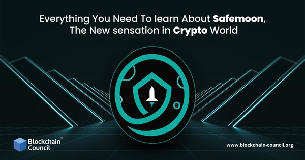 Everything You Need To learn About Safemoon, The New sensation in Crypto World