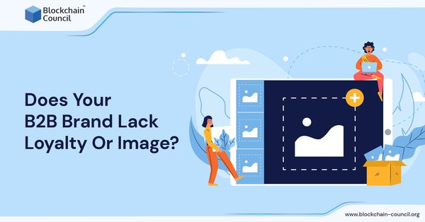 Does Your B2B Brand Lack Loyalty Or Image-01