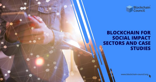 Blockchain-for-Social-Impact--Sectors-and-Case-Studies
