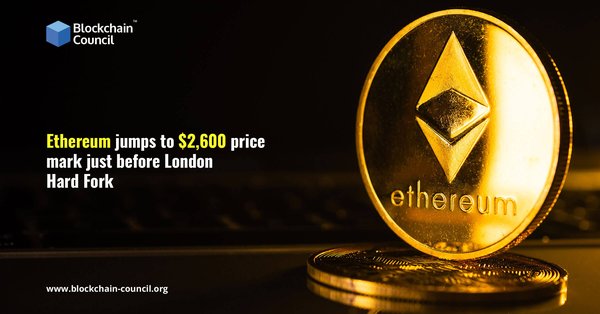 Ethereum jumps to $2,600 price mark just before London Hard Fork