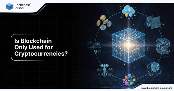 Is Blockchain Only Used for Cryptocurrencies?