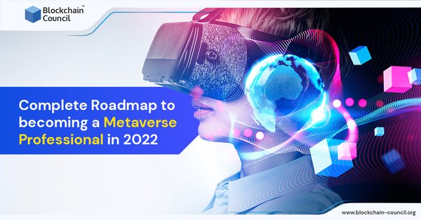 Complete Roadmap to become Metaverse Professional in 2022