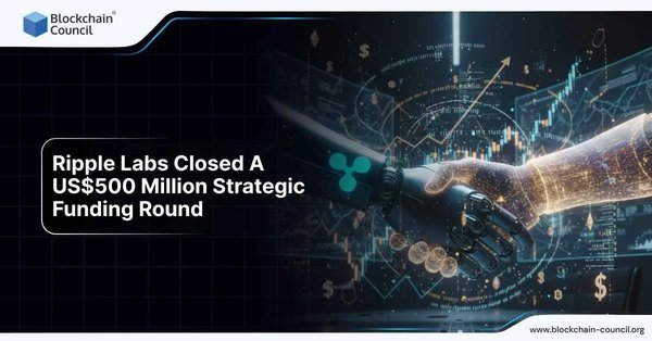 Ripple Labs Closed a US $500 Million Strategic Funding Round