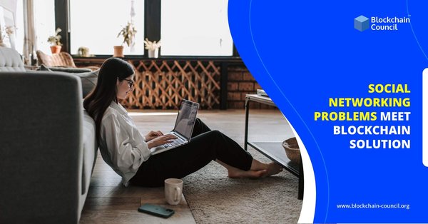 Social-Networking-Problems-Meet-Blockchain-Solution