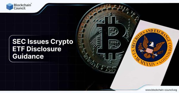 SEC Issues Crypto‑ETF Disclosure Guidance