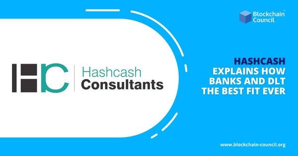 HashCash-Explains-How-Banks-and-DLT-the-Best-Fit-Ever