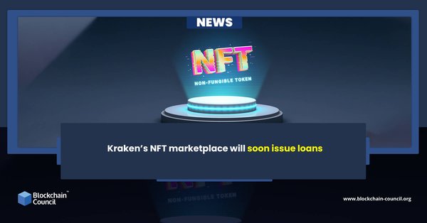 Kraken’s NFT marketplace will soon issue loans