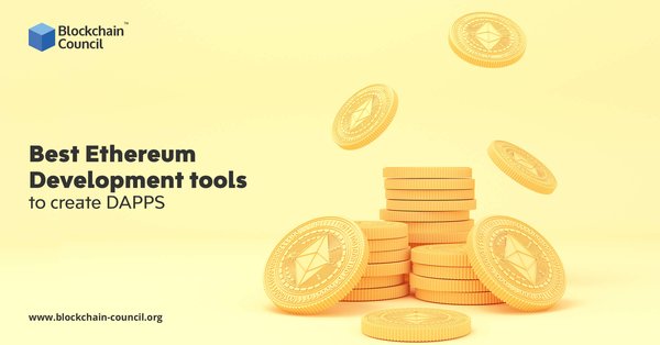 Best Ethereum Development tools to create DAPPS
