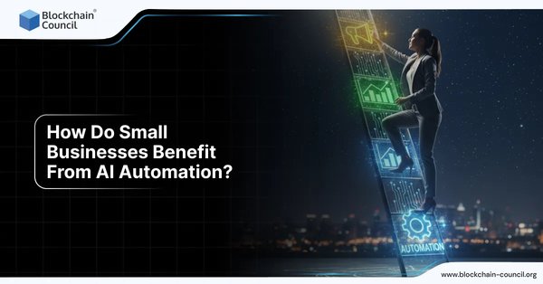 How Do Small Businesses Benefit From AI Automation?