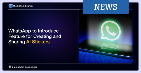 WhatsApp to Introduce Feature for Creating and Sharing AI Sticker