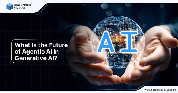 What Is the Future of Agentic AI in Generative AI?