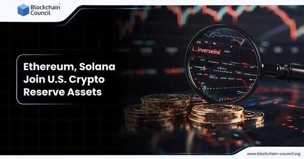 Ethereum, Solana Join U.S. Crypto Reserve Assets