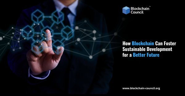 How Blockchain Can Foster Sustainable Development for a Better Future