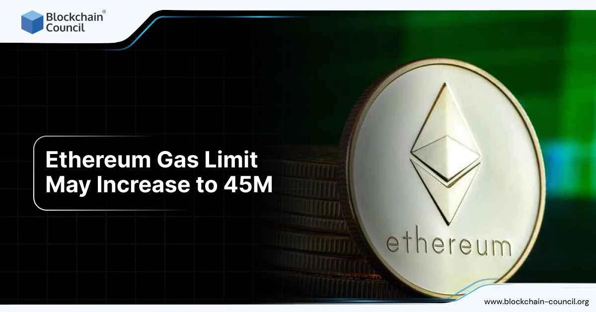 Ethereum Gas Limit May Increase to 45M
