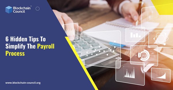 6 Hidden Tips To Simplify The Payroll Process