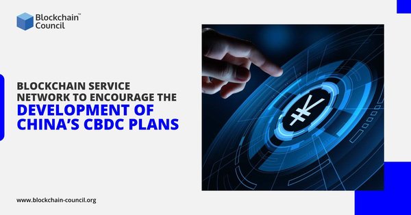 Blockchain-Service-Network-to-Encourage-the-Development-of-China’s -CBDC- Plans