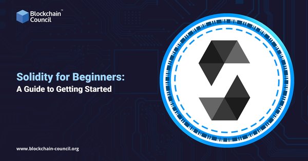 Solidity for Beginners A Guide to Getting Started