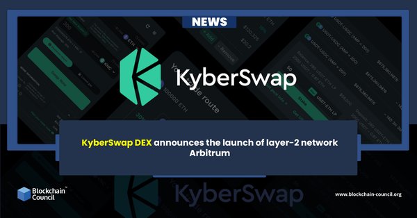 KyberSwap DEX announces the launch of layer-2 network Arbitrum